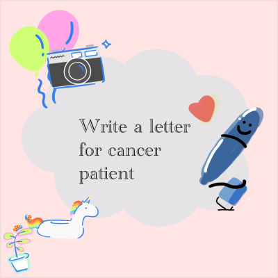 Write a letter for cancer patient