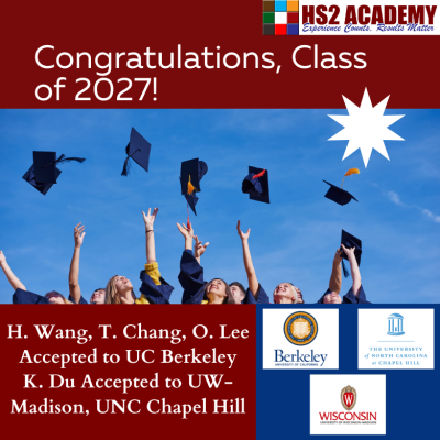 Congratulations! UC Berkeley, UW-Madison, UNC Chapel Hill Admissions!