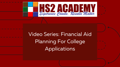 Video Series: Financial Aid Planning For College Applications 2023