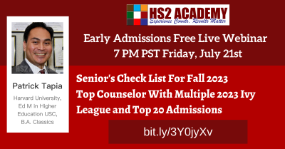 Join Us Friday July 21st, 7 PM PST, For A Free Live Webinar On Early Admissions Strategies, Senior's Check List Items, And More!